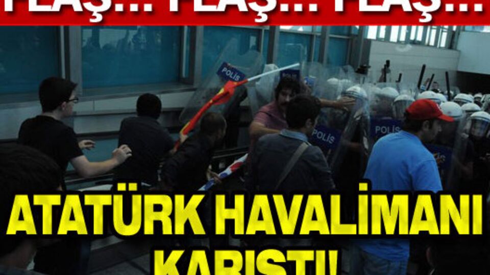 Atatürk Havalimanı karıştı!