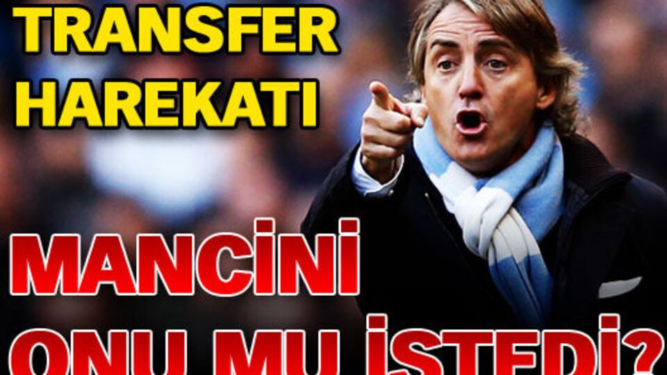 Mancini mi istedi!