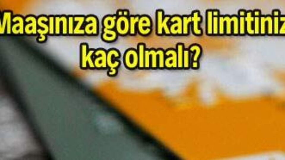 Dikkat! Limit ayarı geliyor!