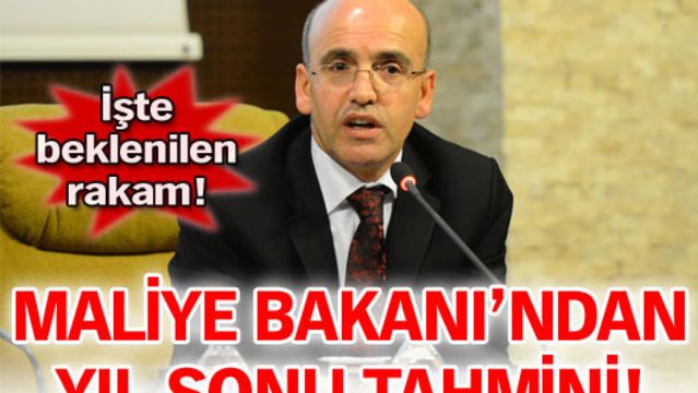 Maliye Bakanı'ndan yıl sonu tahmini!