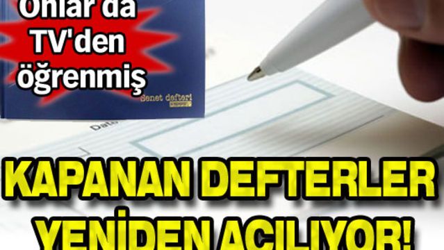 Kapanan defter yeniden açılıyor!