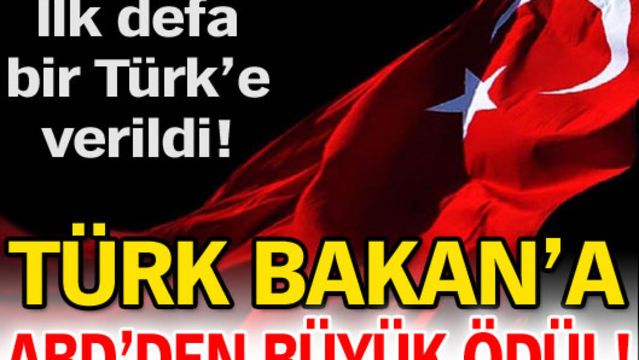 Türk Bakan'a ABD'den büyük ödül!