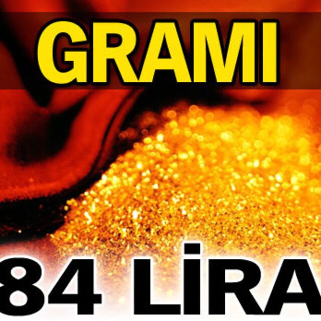 Gramı 84 lira!