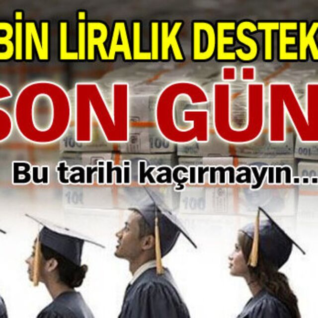 100 bin liralık destek için son gün!