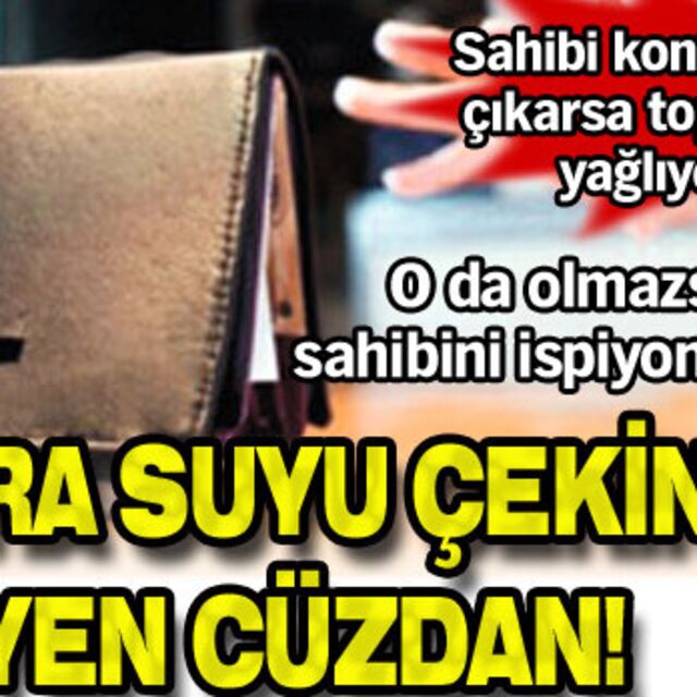 Paralar suyunu çekince tüyen cüzdan!