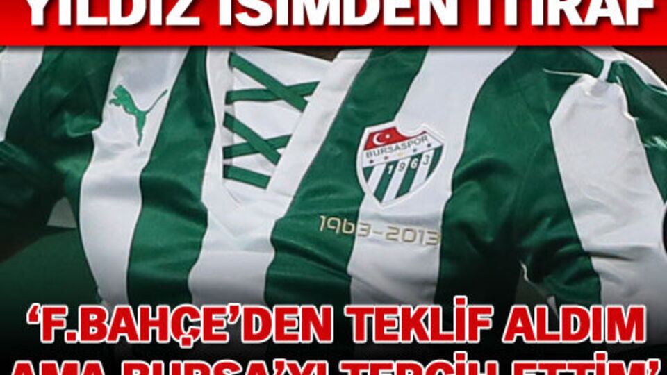 "Fenerbahçe'den teklif aldım ama..."