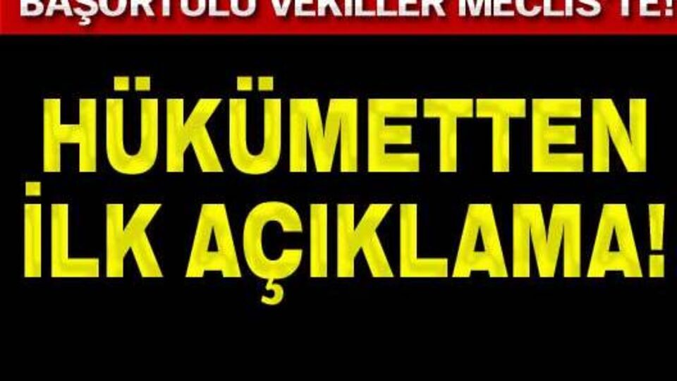 Hükümetten ilk açıklama!