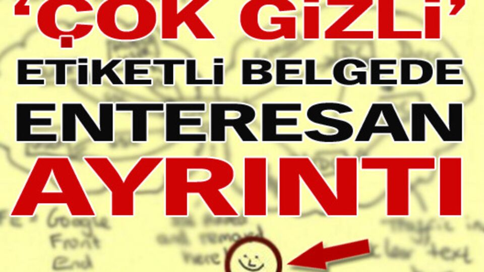 'Çok gizli' etiketli belgede enteresan ayrıntı