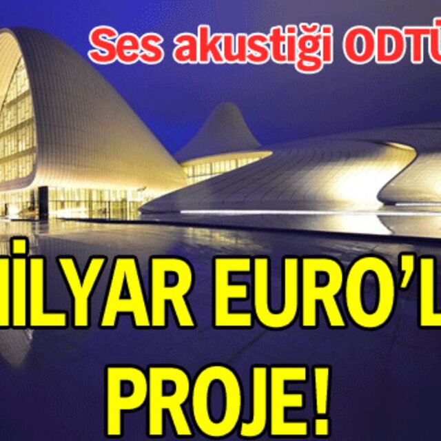 2 milyar euro'luk proje!