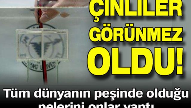 Çinliler görünmez oldu!