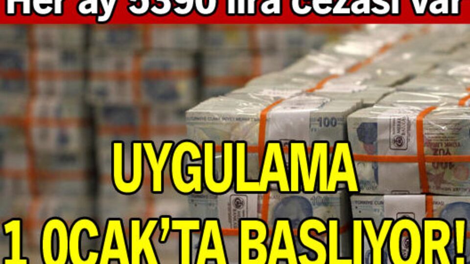 Her ay 5390 lira cezası var