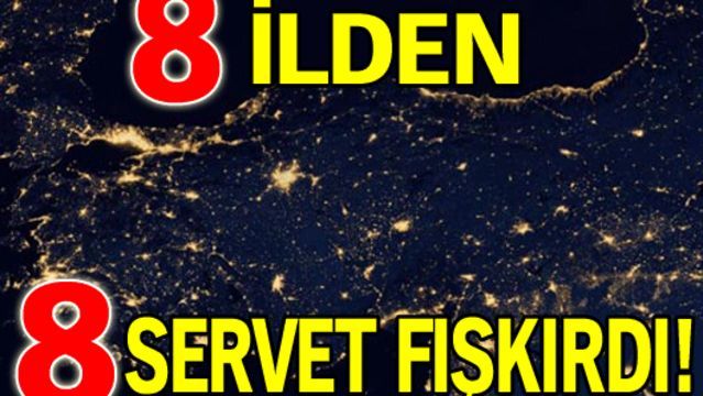 8 ilden 8 servet fışkırdı!