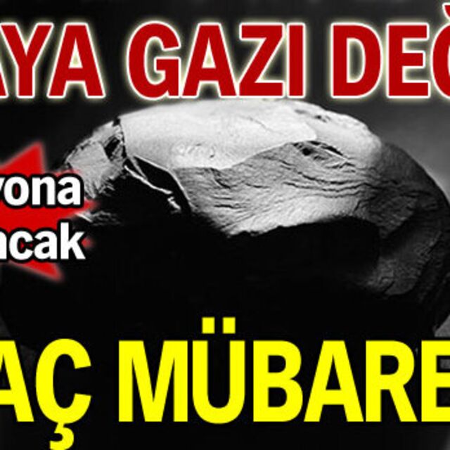 Kaya gazı değil ilaç mübarek!