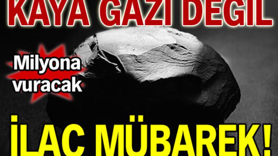 Kaya gazı değil ilaç mübarek!