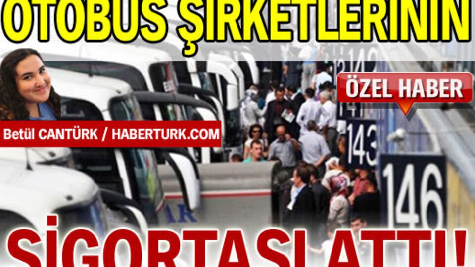 Otobüs şirketlerinin sigortası attı!