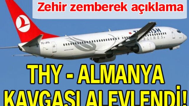 THY - Almanya kavgası alevlendi!