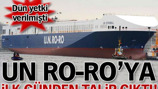 UN RO-RO'ya ilk günden talip çıktı!