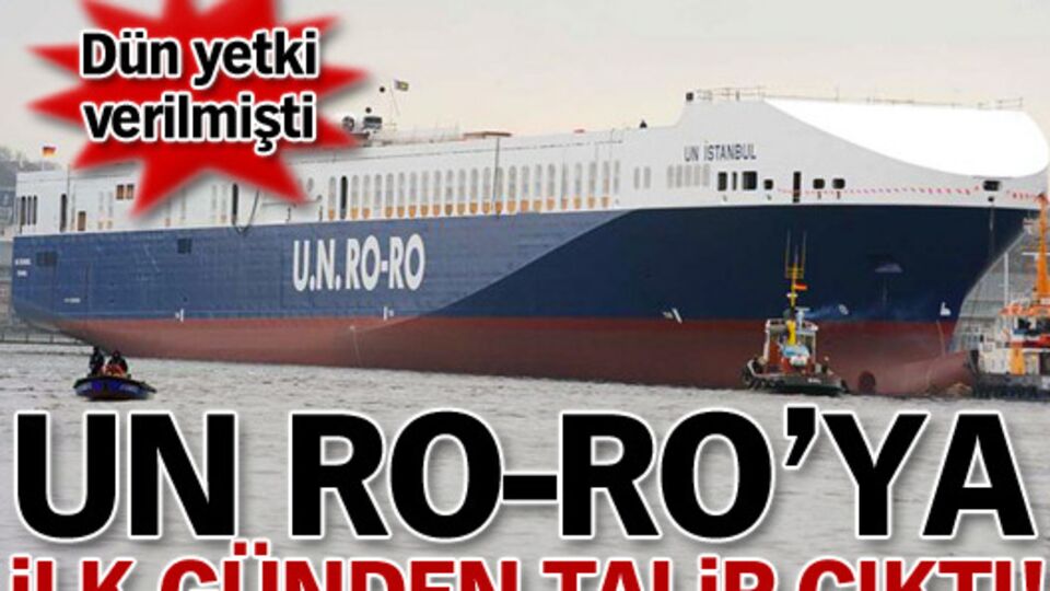 UN RO-RO'ya ilk günden talip çıktı!