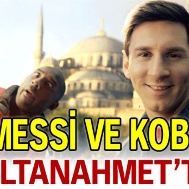 Messi ve Kobe Sultanahmet'te!