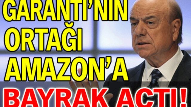 Garanti'nin ortağı Amazon'a bayrak açtı!