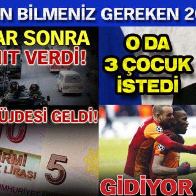 Bugün bilmeniz gereken 20 şey!
