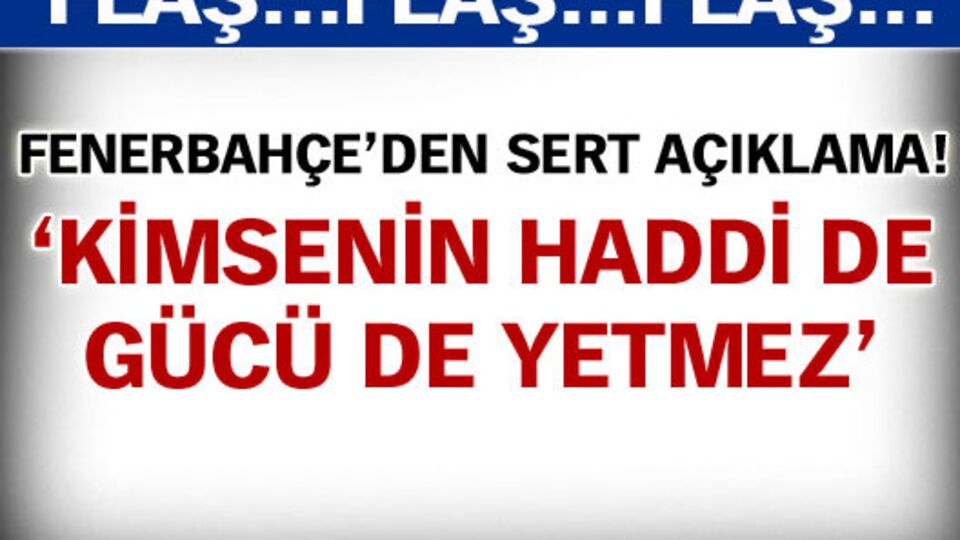 Fenerbahçe'den sert açıklama!
