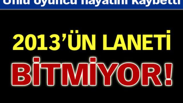 2013'ün laneti bitmiyor!
