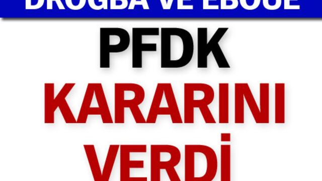 PFDK'nın Drogba ve Eboue kararı
