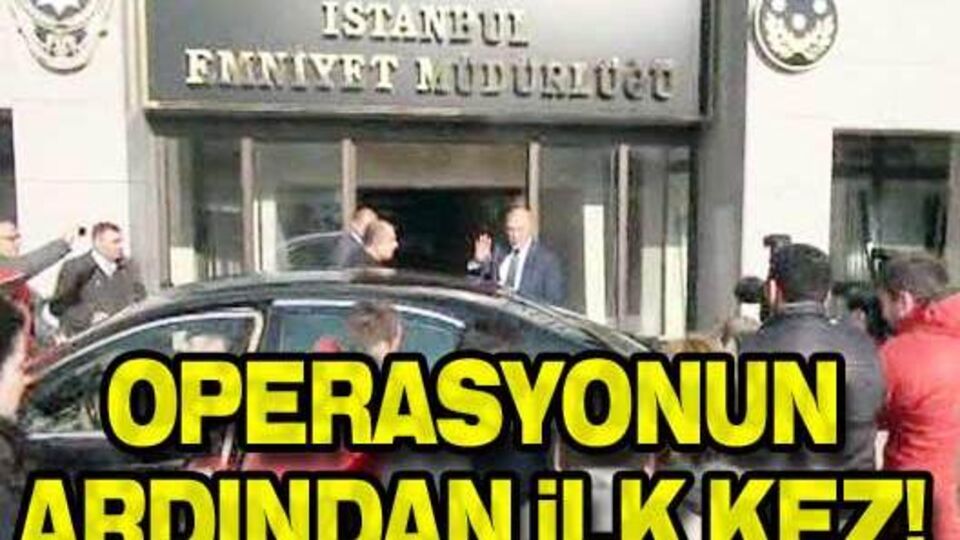 Operasyonun ardından ilk kez!