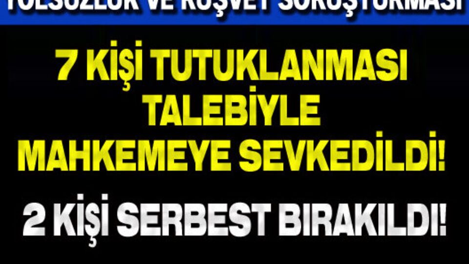 Yolsuzluk ve rüşvet soruşturmasında flaş gelişme!