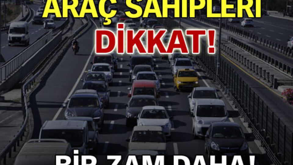 Araç sahipleri dikkat!