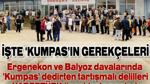 İşte 'Kumpas'ın gerekçeleri