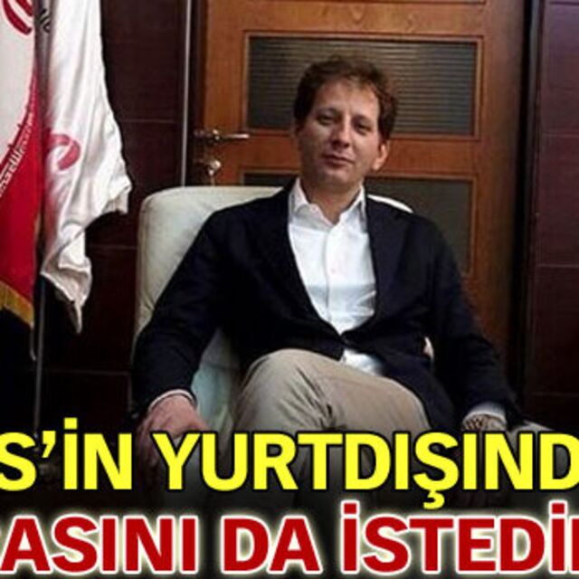 Reis'in yurtdışındaki parasını da istediler!