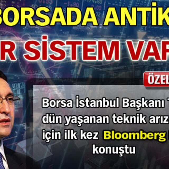 'Borsada antika bir sistem var!'
