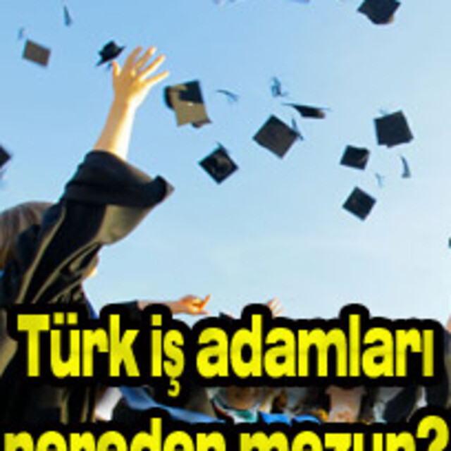 Türk iş adamları nereden mezun?