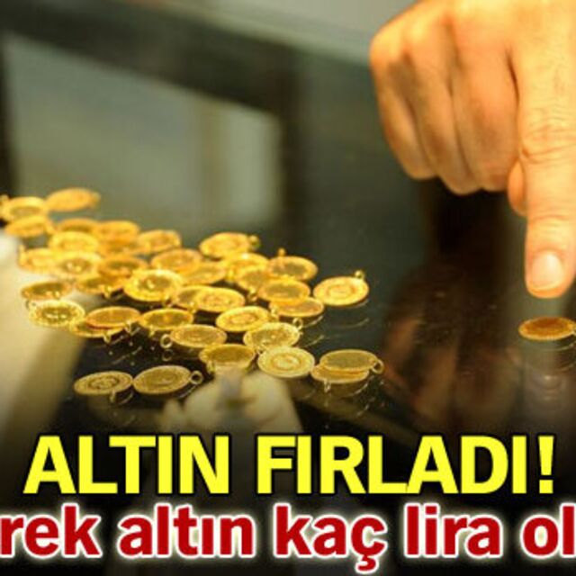 Altın fırladı!