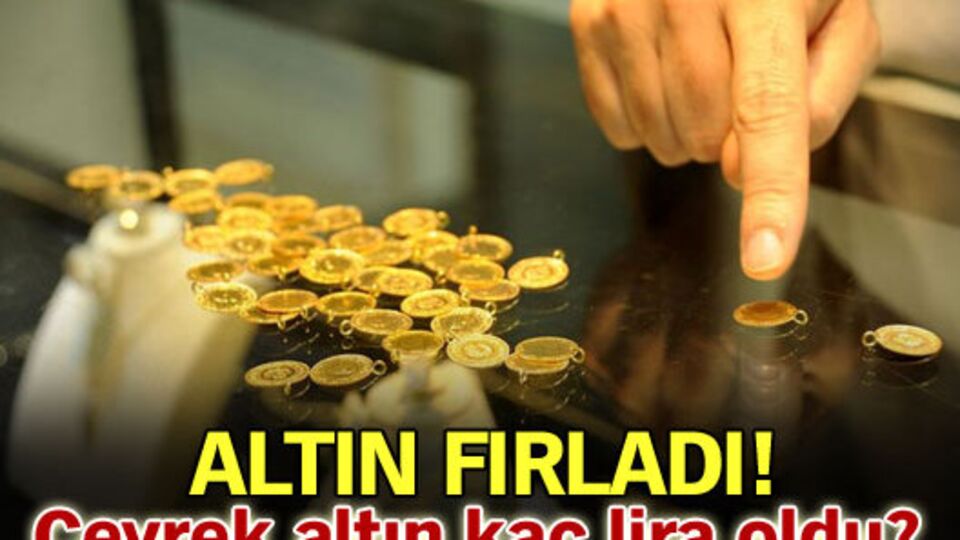 Altın fırladı!
