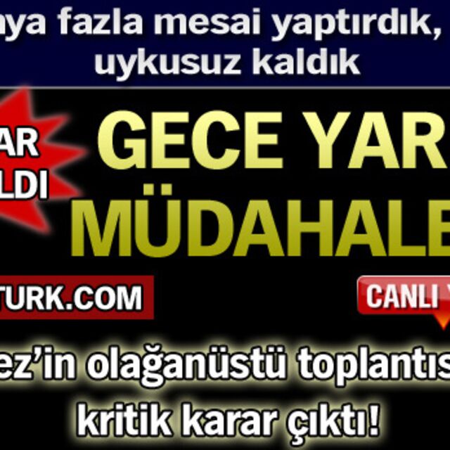 Gece yarısı müdahalesi!