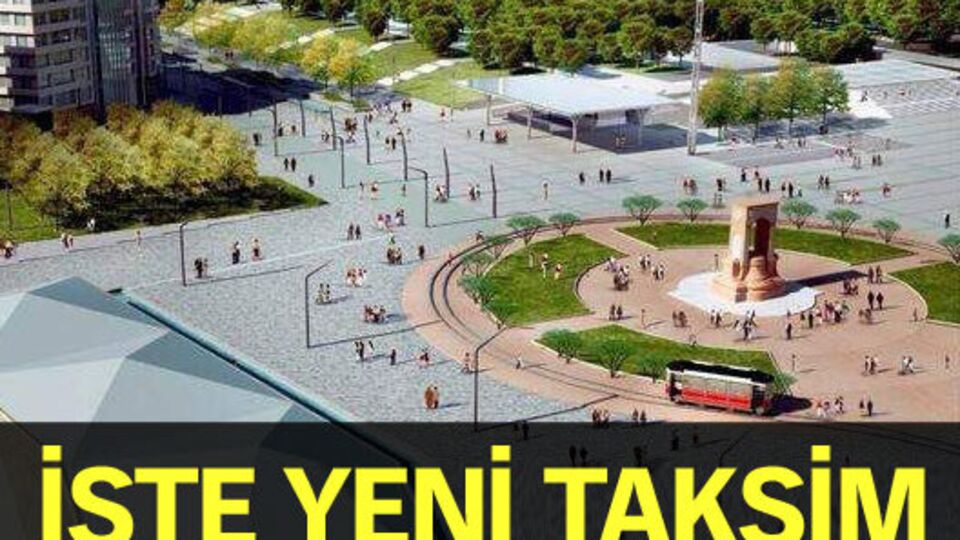 Taksim Meydanı böyle olacak