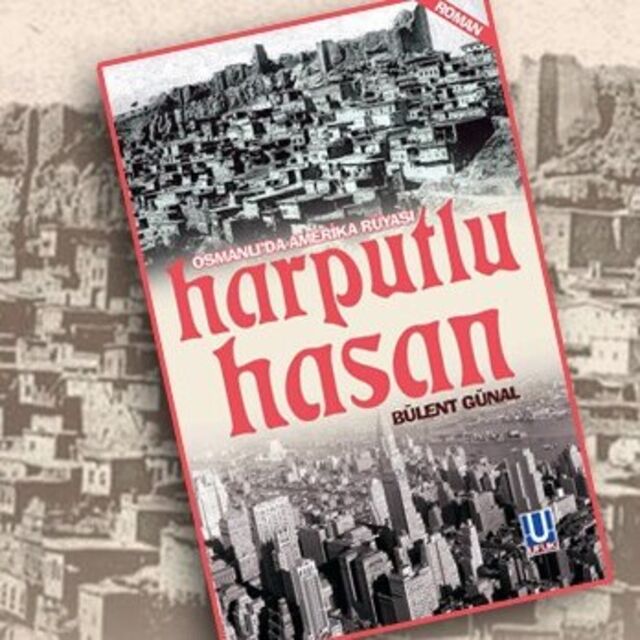 Harputlu Hasan: Osmanlı'da Amerika Rüyası