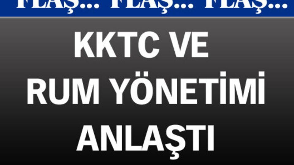 KKTC, Rum Yönetimi ile anlaştı