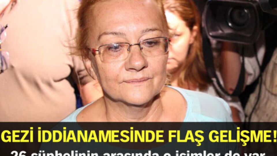 Gezi iddianamesinde flaş gelişme!