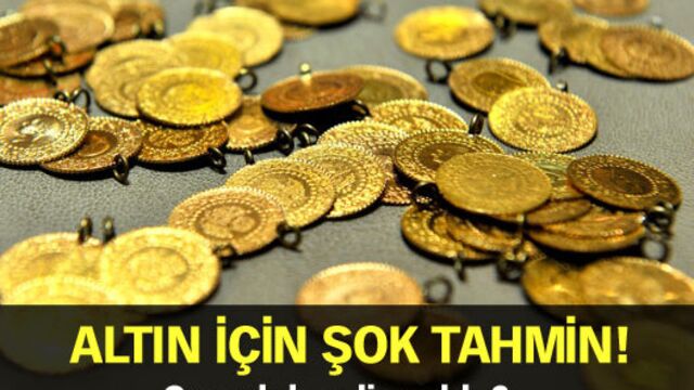 Altın için şok tahmin!