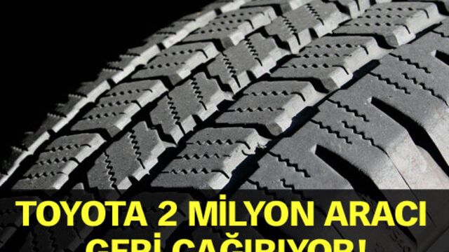 Toyota 2 milyon aracı geri çağırıyor!