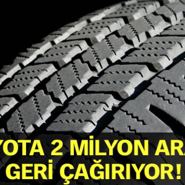 Toyota 2 milyon aracı geri çağırıyor!