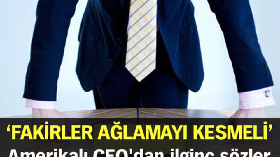 'Fakirler ağlamayı kesmeli'