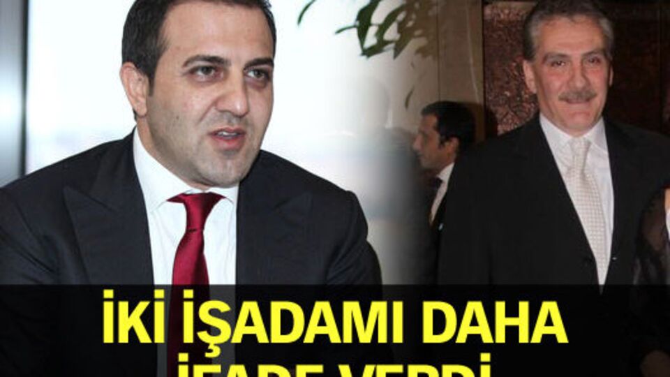 İki işadamı daha ifade verdi
