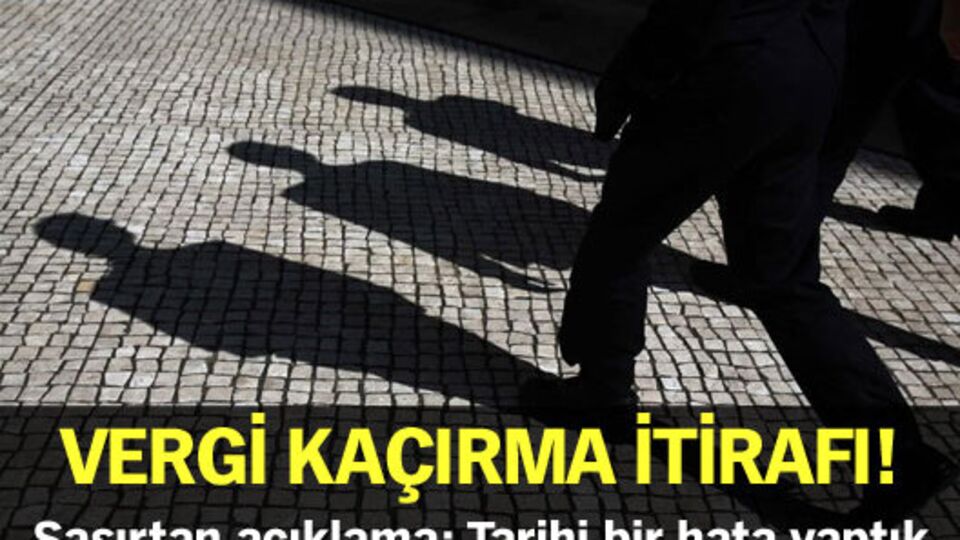 Vergi kaçırma itirafı!