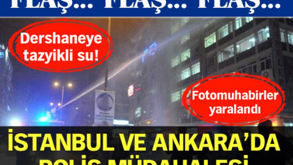İstanbul ve Ankara'da polis müdahalesi!