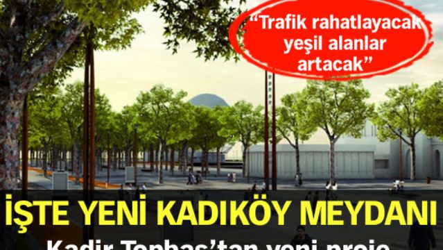 İşte yeni Kadıköy Meydanı